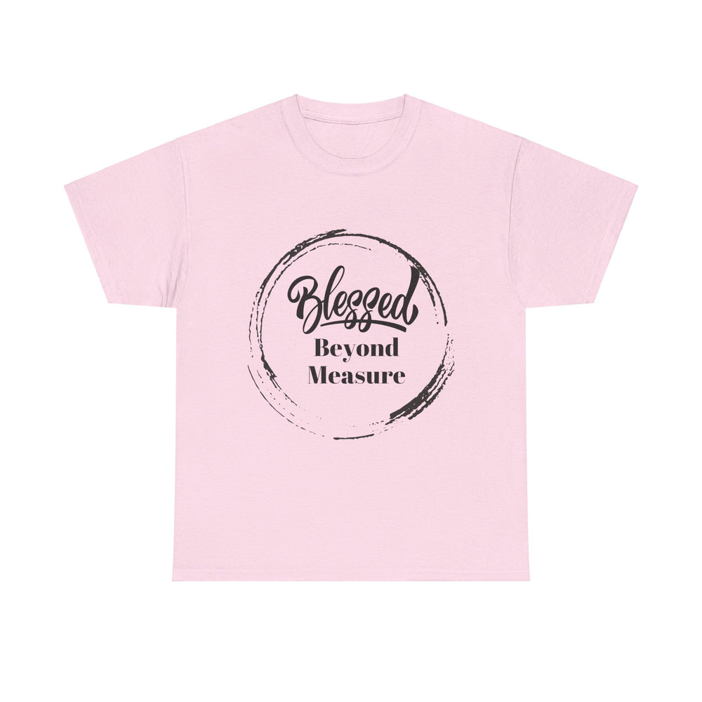 Blessed Beyond Measure - Adult Inspirational & Spiritual Tee - captivatingconversationsstarters