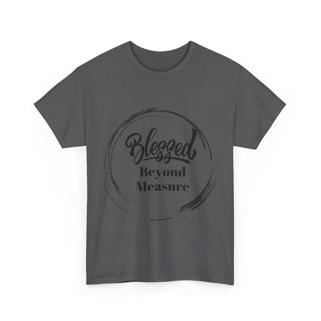 Blessed Beyond Measure - Adult Inspirational & Spiritual Tee