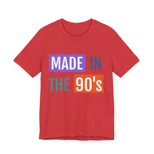 Made In The 90's Unisex Jersey Short Sleeve Tee