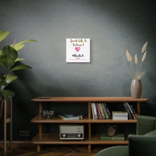 Healed Breast Cancer Awareness Matte Canvas - Speak Life & Believe | Ethically Sourced Pine Frame, 60 Sizes Available