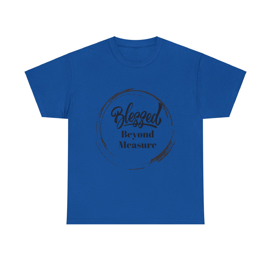 Blessed Beyond Measure - Adult Inspirational & Spiritual Tee