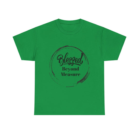 Blessed Beyond Measure - Adult Inspirational & Spiritual Tee