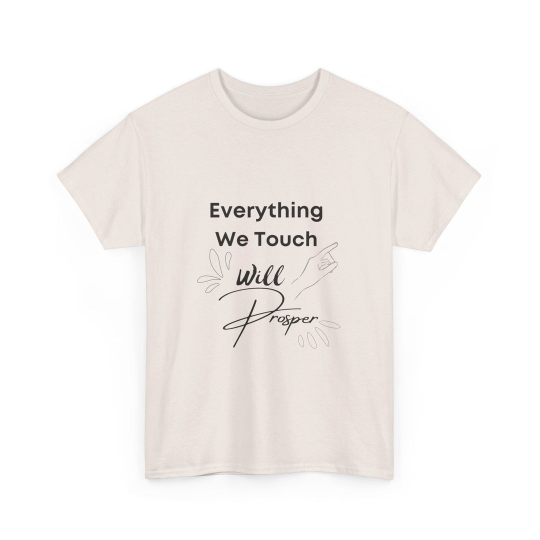 Everything We Touch Will Prosper – Inspirational Tee for Partners