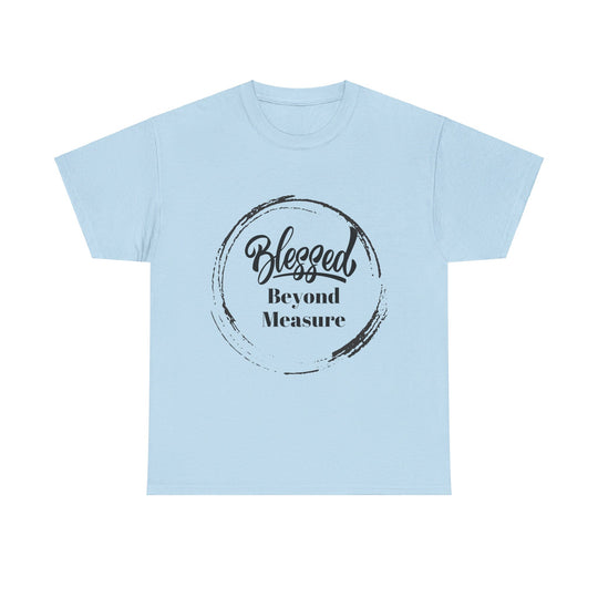 Blessed Beyond Measure - Adult Inspirational & Spiritual Tee