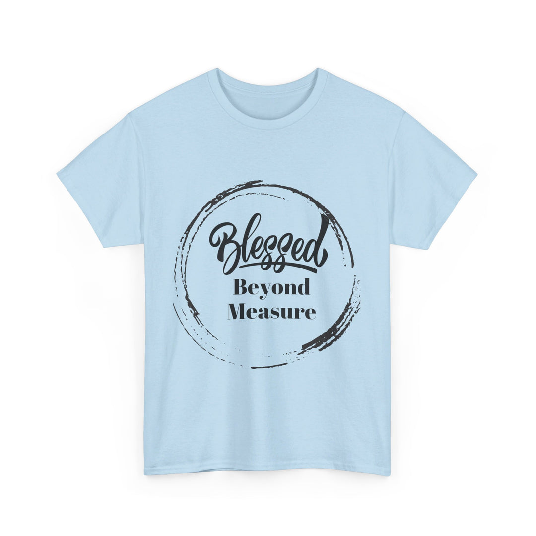 Blessed Beyond Measure - Adult Inspirational & Spiritual Tee