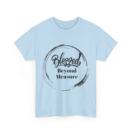 Blessed Beyond Measure - Adult Inspirational & Spiritual Tee