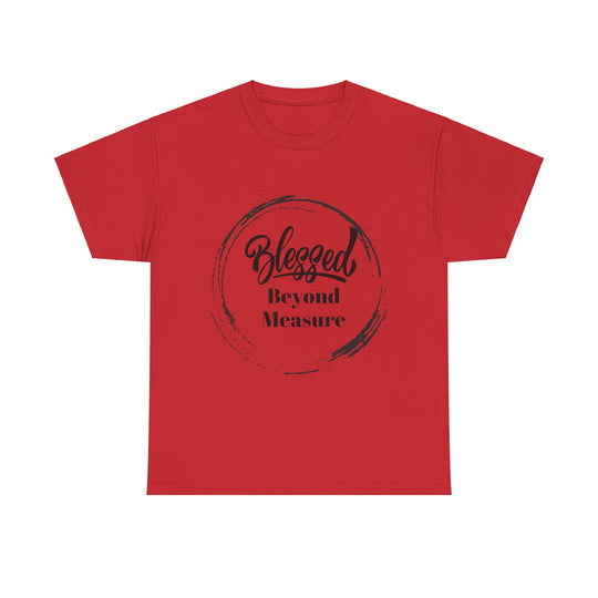 Blessed Beyond Measure - Adult Inspirational & Spiritual Tee