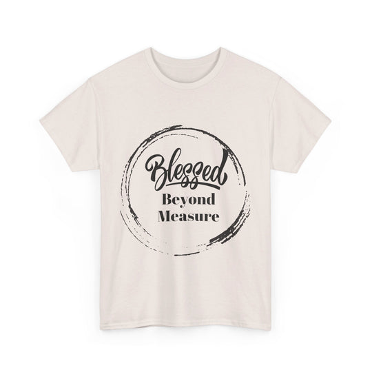 Blessed Beyond Measure - Adult Inspirational & Spiritual Tee