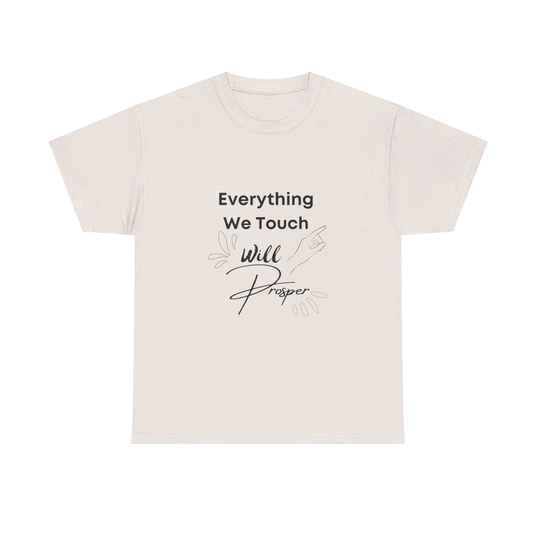 Everything We Touch Will Prosper – Inspirational Tee for Partners