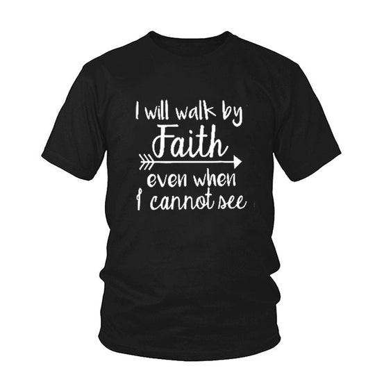 I Will Walk by Faith Women's T-Shirt – Inspirational Faith-Based Fashion Statement