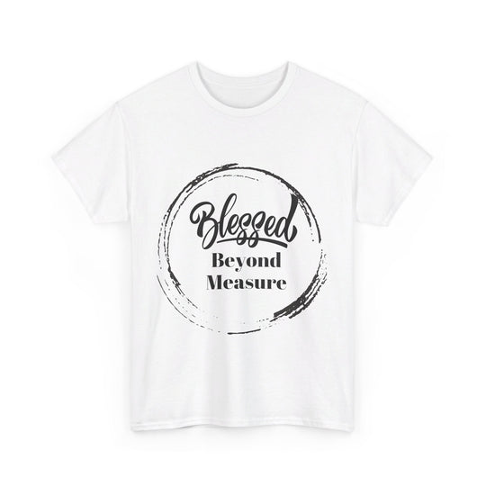 Blessed Beyond Measure - Adult Inspirational & Spiritual Tee