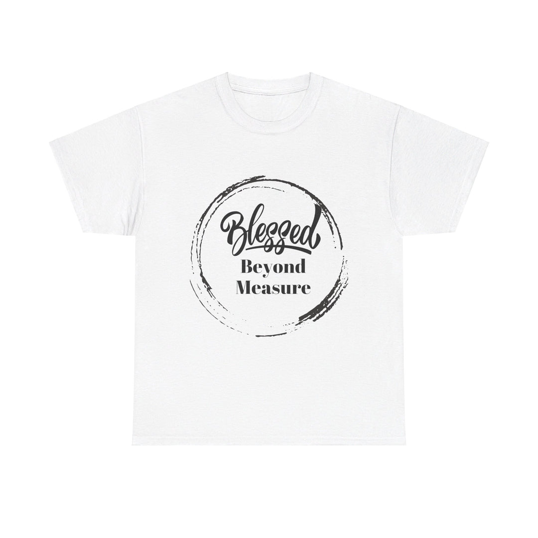 Blessed Beyond Measure - Adult Inspirational & Spiritual Tee