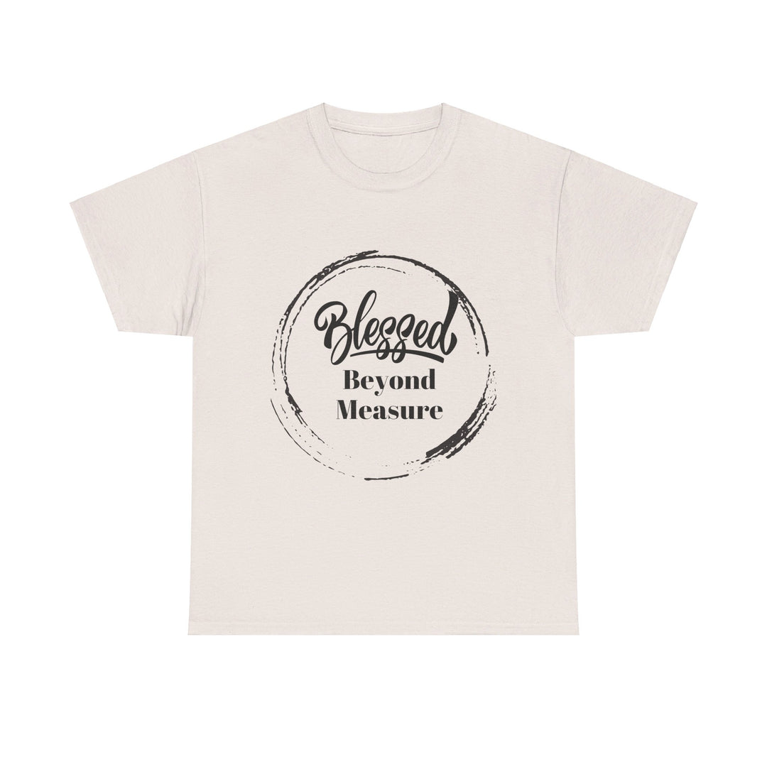 Blessed Beyond Measure - Adult Inspirational & Spiritual Tee