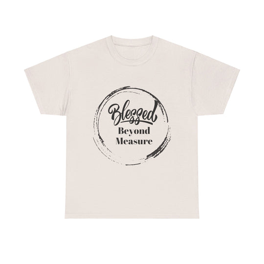 Blessed Beyond Measure - Adult Inspirational & Spiritual Tee