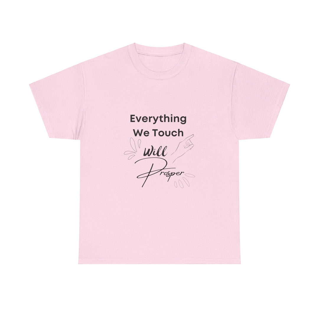 Everything We Touch Will Prosper – Inspirational Tee for Partners