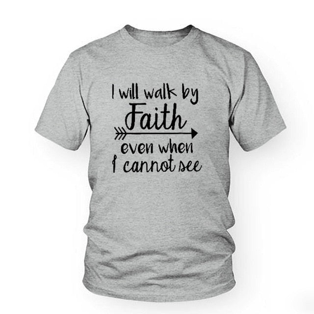 I Will Walk by Faith Women's T-Shirt – Inspirational Faith-Based Fashion Statement