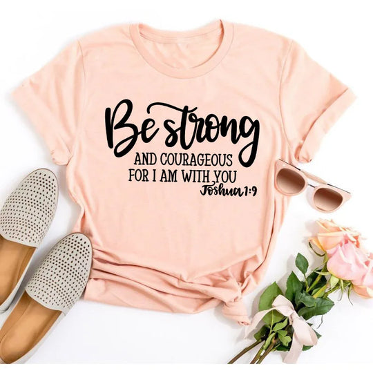 Be Strong and Courageous T-Shirt