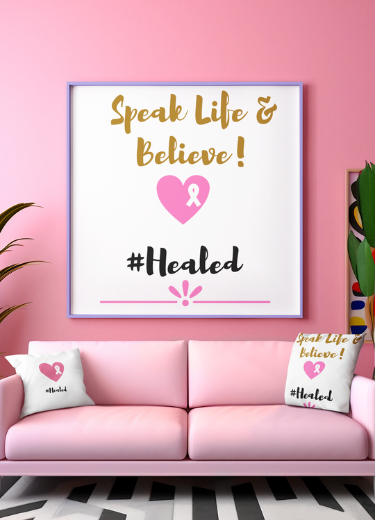 Healed Breast Cancer Awareness Matte Canvas - Speak Life & Believe | Ethically Sourced Pine Frame, 60 Sizes Available