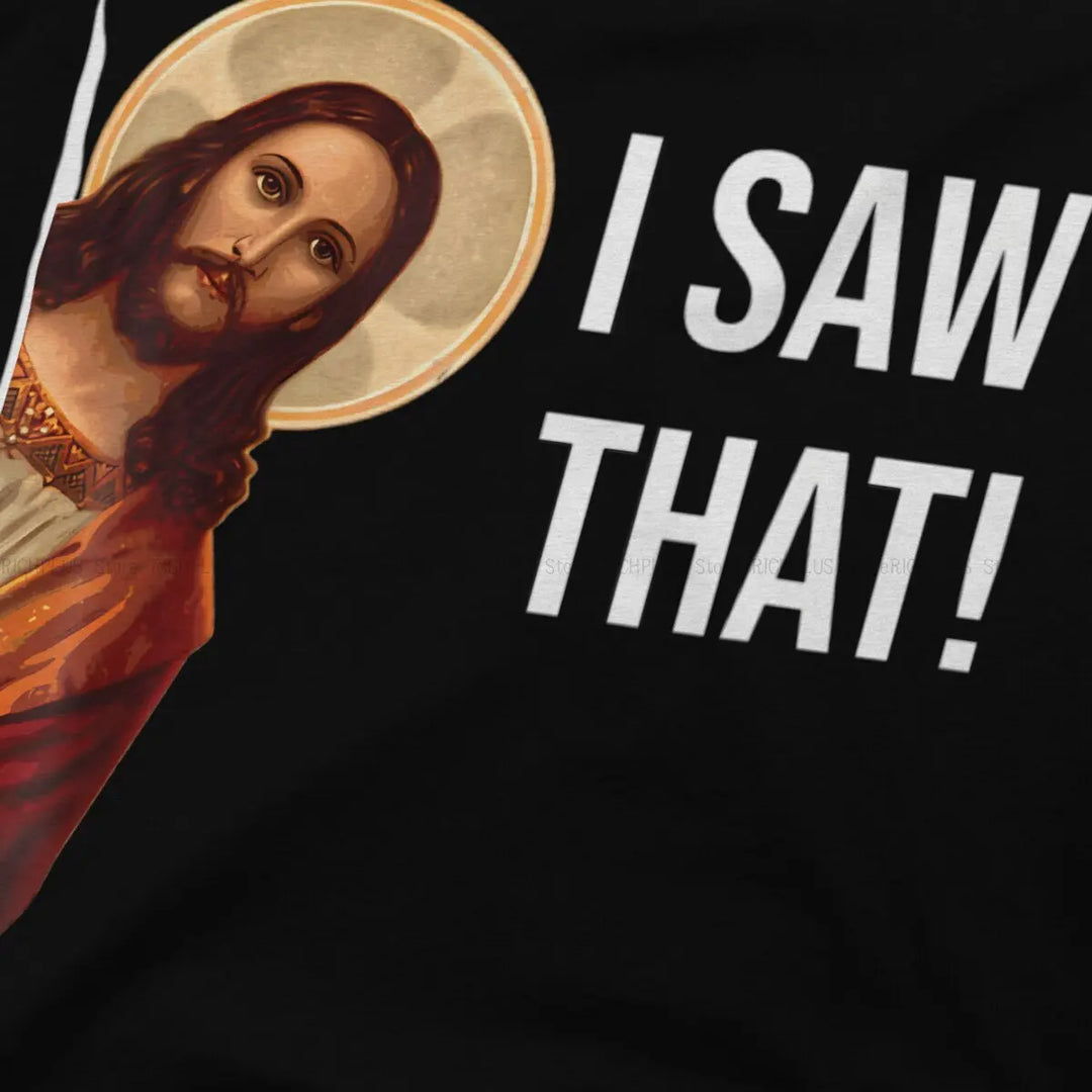Quote Jesus Meme I Saw That Christian TShirt For Male  Clothing Fashion Polyester T Shirt Soft - captivatingconversationsstarters