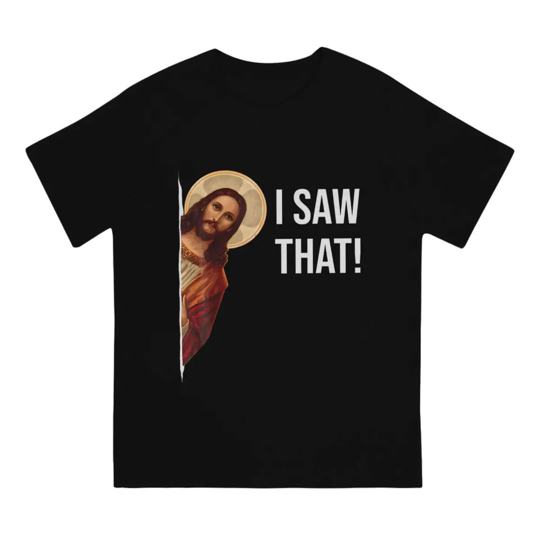 Quote Jesus Meme I Saw That Christian TShirt For Male  Clothing Fashion Polyester T Shirt Soft - captivatingconversationsstarters