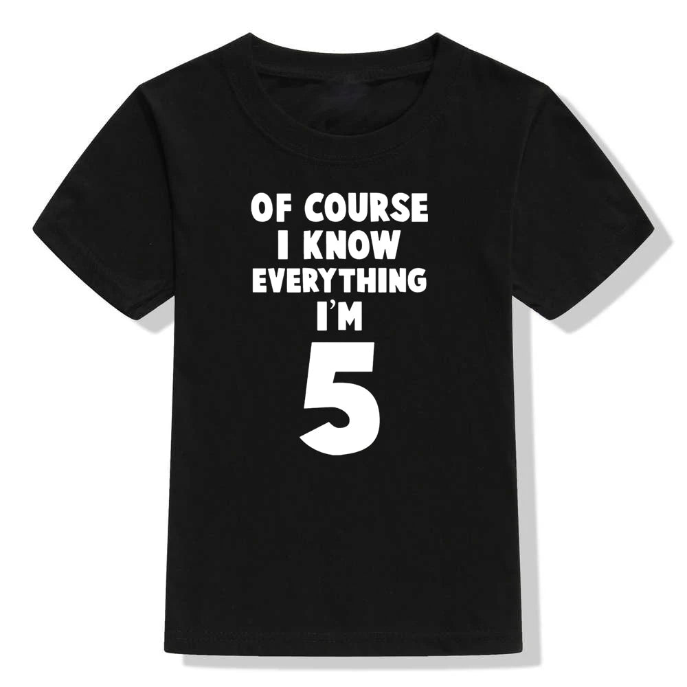 Of Course, I Know Everything - Kids Birthday Top - captivatingconversationsstarters