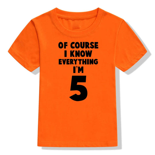 Of Course, I Know Everything - Kids Birthday Top - captivatingconversationsstarters