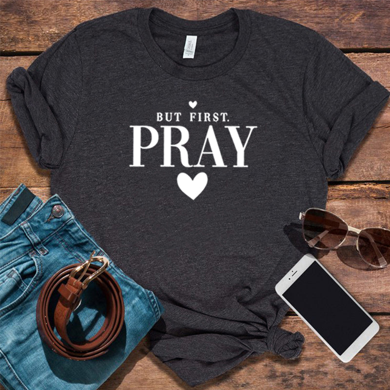 But First, Pray T-Shirt - captivatingconversationsstarters