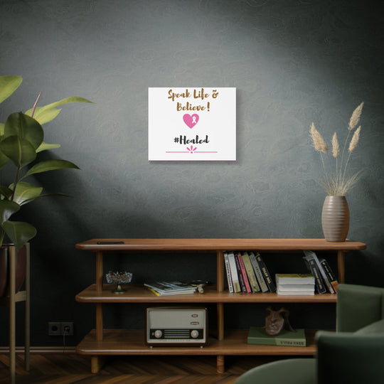Healed Breast Cancer Awareness Matte Canvas - Speak Life & Believe | Ethically Sourced Pine Frame, 60 Sizes Available - captivatingconversationsstarters