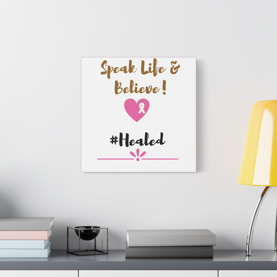 Healed Breast Cancer Awareness Matte Canvas - Speak Life & Believe | Ethically Sourced Pine Frame, 60 Sizes Available - captivatingconversationsstarters