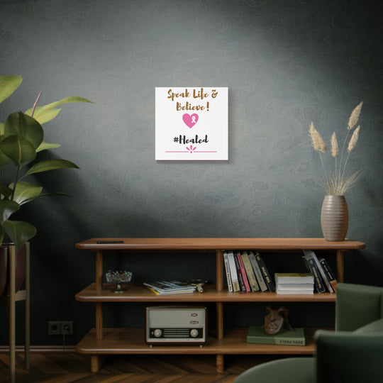 Healed Breast Cancer Awareness Matte Canvas - Speak Life & Believe | Ethically Sourced Pine Frame, 60 Sizes Available - captivatingconversationsstarters