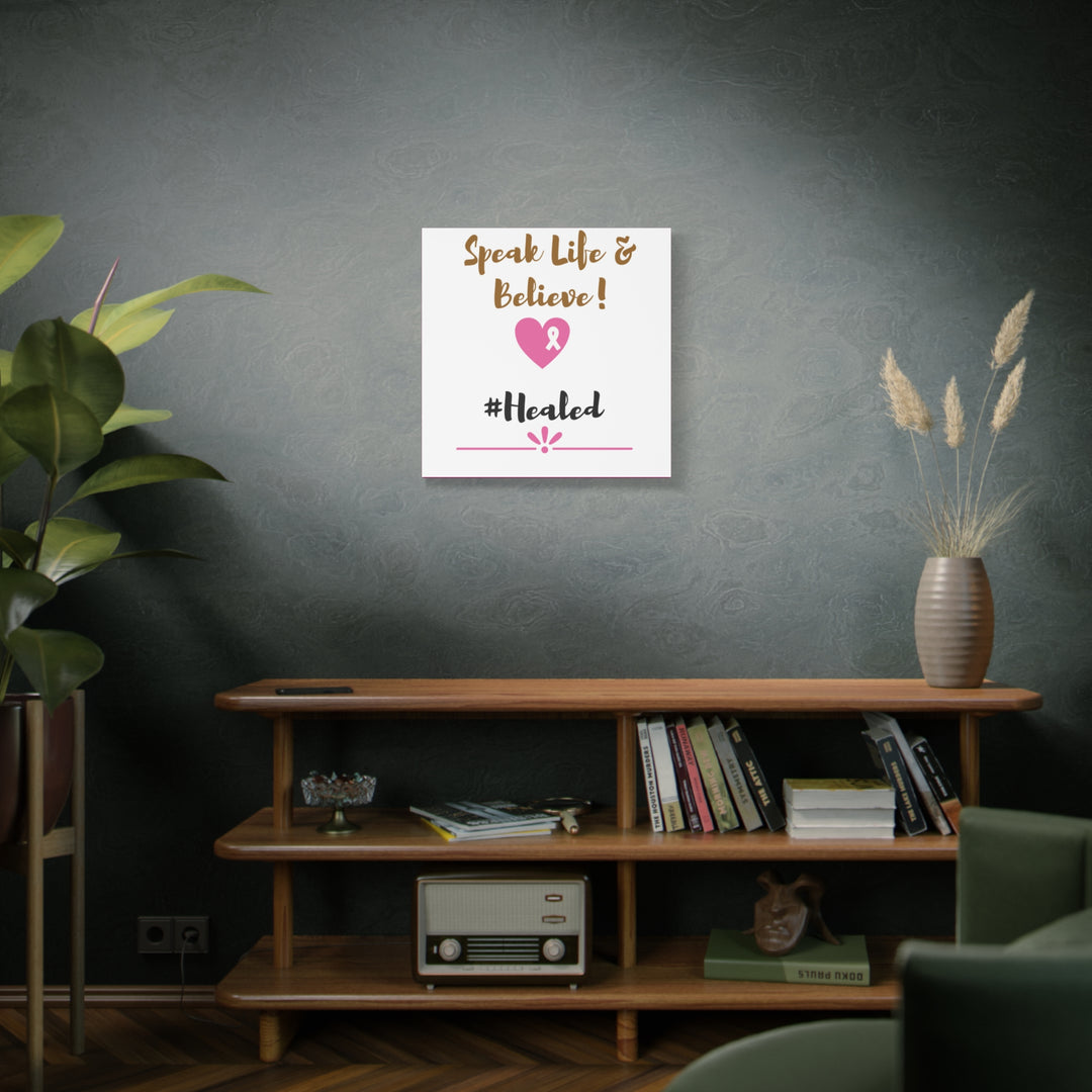 Healed Breast Cancer Awareness Matte Canvas - Speak Life & Believe | Ethically Sourced Pine Frame, 60 Sizes Available - captivatingconversationsstarters