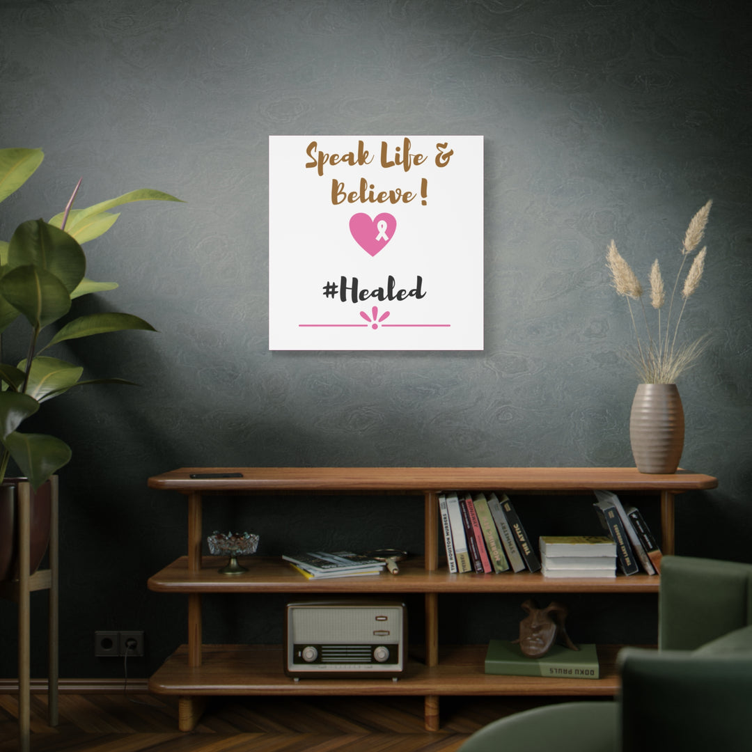 Healed Breast Cancer Awareness Matte Canvas - Speak Life & Believe | Ethically Sourced Pine Frame, 60 Sizes Available - captivatingconversationsstarters
