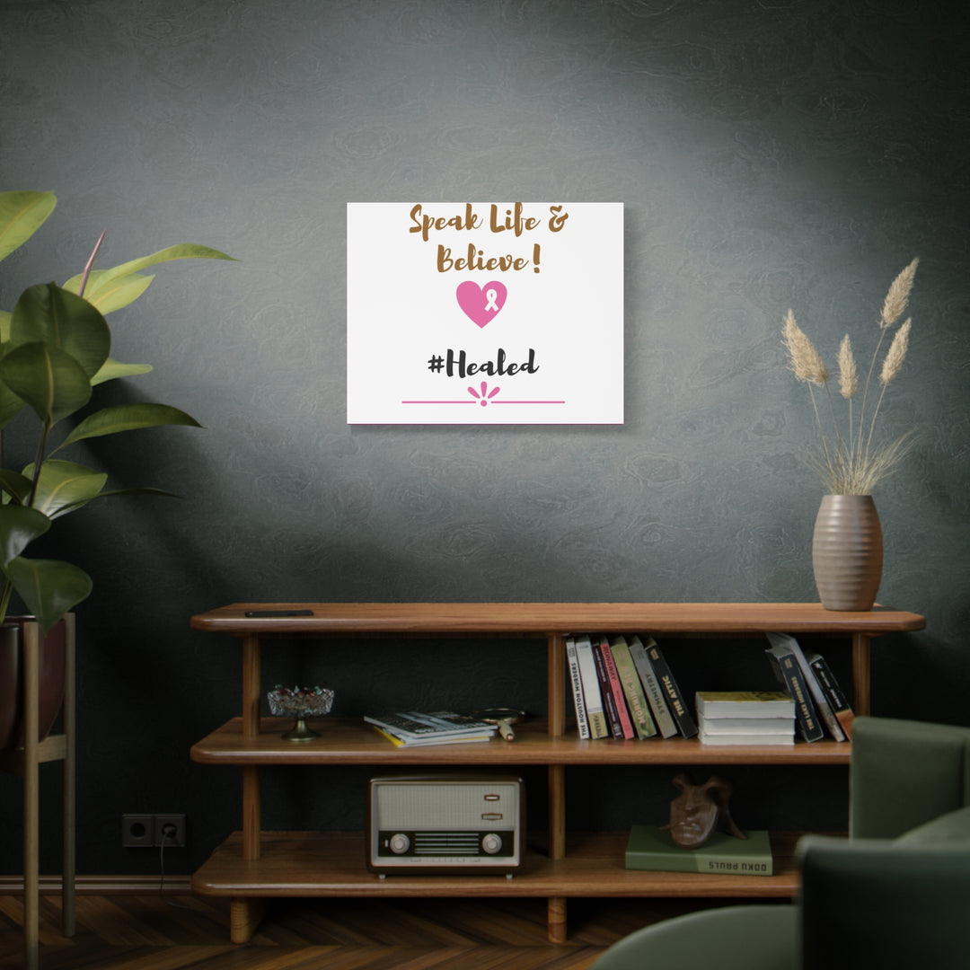 Healed Breast Cancer Awareness Matte Canvas - Speak Life & Believe | Ethically Sourced Pine Frame, 60 Sizes Available - captivatingconversationsstarters