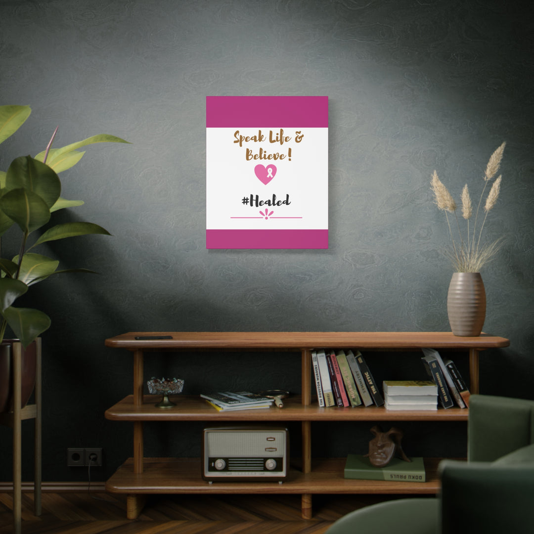 Healed Breast Cancer Awareness Matte Canvas - Speak Life & Believe | Ethically Sourced Pine Frame, 60 Sizes Available - captivatingconversationsstarters