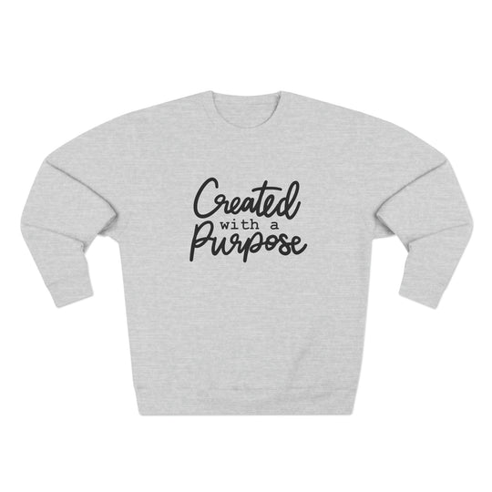 Created with Purpose - Inspirational Unisex Sweatshirt | Trendy, Cozy, & Empowering Apparel - captivatingconversationsstarters