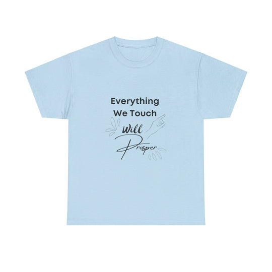 Everything We Touch Will Prosper – Inspirational Tee for Partners - captivatingconversationsstarters