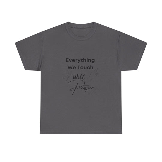 Everything We Touch Will Prosper – Inspirational Tee for Partners - captivatingconversationsstarters