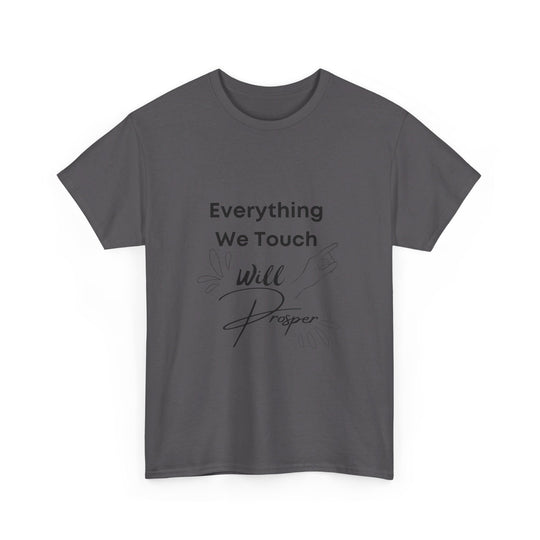 Everything We Touch Will Prosper – Inspirational Tee for Partners - captivatingconversationsstarters