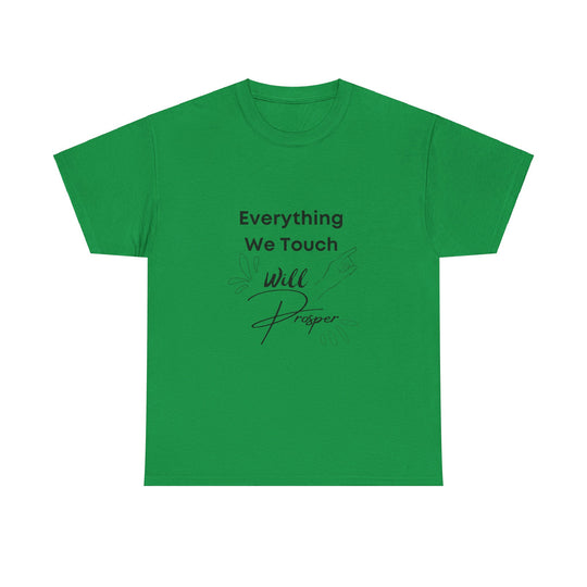 Everything We Touch Will Prosper – Inspirational Tee for Partners - captivatingconversationsstarters
