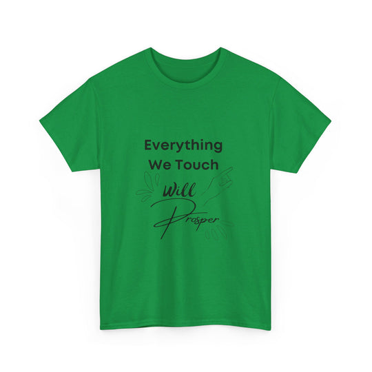 Everything We Touch Will Prosper – Inspirational Tee for Partners - captivatingconversationsstarters