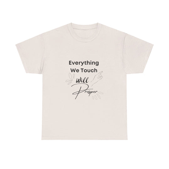 Everything We Touch Will Prosper – Inspirational Tee for Partners - captivatingconversationsstarters