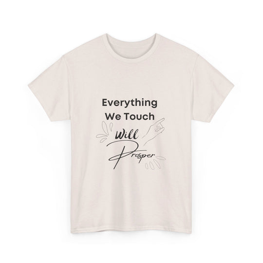 Everything We Touch Will Prosper – Inspirational Tee for Partners - captivatingconversationsstarters