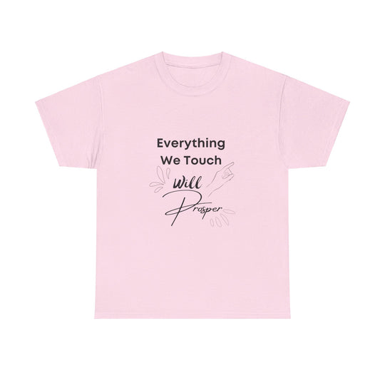 Everything We Touch Will Prosper – Inspirational Tee for Partners - captivatingconversationsstarters