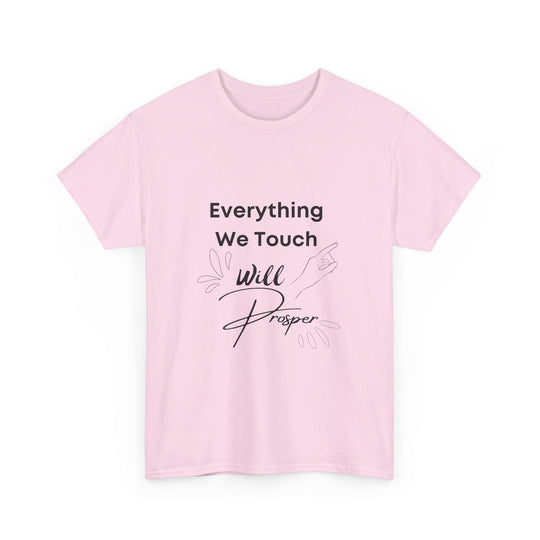 Everything We Touch Will Prosper – Inspirational Tee for Partners - captivatingconversationsstarters