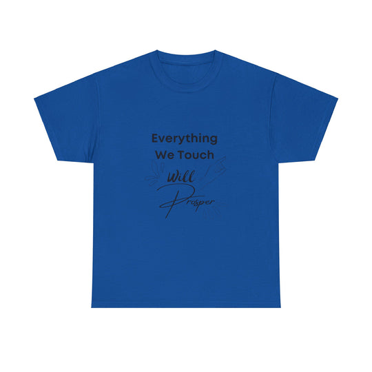 Everything We Touch Will Prosper – Inspirational Tee for Partners - captivatingconversationsstarters