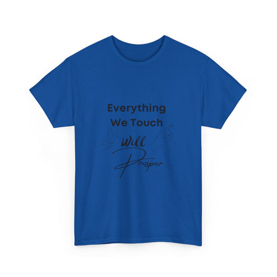 Everything We Touch Will Prosper – Inspirational Tee for Partners - captivatingconversationsstarters