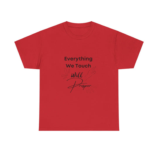 Everything We Touch Will Prosper – Inspirational Tee for Partners - captivatingconversationsstarters