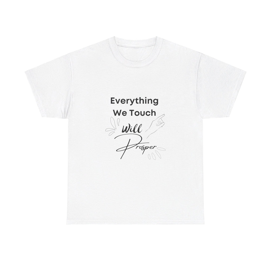 Everything We Touch Will Prosper – Inspirational Tee for Partners - captivatingconversationsstarters