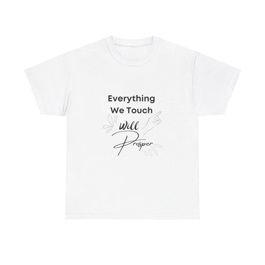 Everything We Touch Will Prosper – Inspirational Tee for Partners - captivatingconversationsstarters