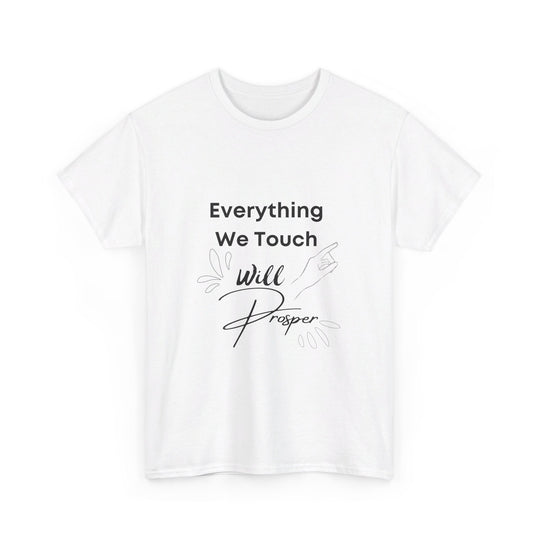 Everything We Touch Will Prosper – Inspirational Tee for Partners - captivatingconversationsstarters